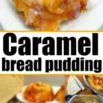 Mini caramel apple bread pudding topped with sauce on a white plate; prep steps shown in smaller photos.