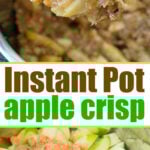 A spoonful of instant pot apple crisp above a pot; apples and brown sugar in a pot with text reading Instant Pot apple crisp.