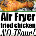 Top: crispy cooked chicken drumsticks; bottom: raw drumsticks coated in powder; text: “Fried Chicken in Air Fryer without Flour!”.