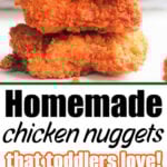 Stack of crispy Homemade Chicken Nuggets with Ground Chicken and a nugget dipped in ketchup, with text: Homemade chicken nuggets that toddlers love!.