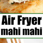 Cooked air fryer mahi mahi fillets garnished with herbs and lemon, with a fork cutting into a piece. Text reads: Air Fryer Mahi Mahi.