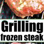 A steak being brushed with marinade on a grill, with How to Grill Frozen Steak text and raw steaks below.
