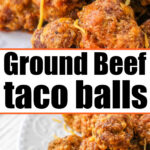 ground beef taco balls