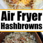 Air fryer hash browns topped with melted cheese, shown before and after cooking to golden perfection in an air fryer basket.