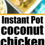 Instant pot coconut chicken curry with green beans, served in a bowl with rice and garnished with herbs, makes a comforting coconut chicken dish perfect for weeknight dinners.