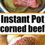 Instant Pot corned beef and cabbage, cooked with savory spices, served alongside tender potatoes for a classic and comforting meal. Text reads Instant Pot corned beef.