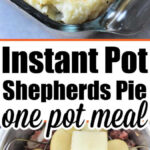 Casserole dish of Instant Pot Shepherd's Pie and bowl of chopped potatoes labeled as a one pot meal.