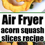 Golden air fryer acorn squash slices on a plate and in the basket, with recipe text in between.