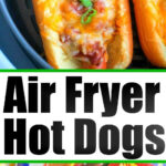 Two air fryer hot dogs in buns with melted cheese and green onions, text below reads "Air Fryer Hot Dogs," and a package of franks is at the bottom.