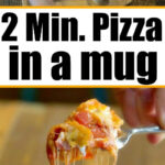 Hands placing biscuit dough into a mug; cheesy pizza in a mug being lifted with a fork below bold text.