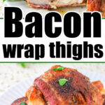 bacon wrapped chicken thighs oven