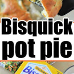 A slice of Bisquick Pot Pie being served, with layers of Bisquick mix, chicken, and veggies featured beneath the text Bisquick pot pie.