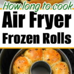 Golden brown rolls arranged in a circular pan inside an air fryer, with helpful text about making perfectly fluffy Frozen Rolls in Air Fryer.