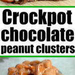 Crockpot peanut clusters made with nuts and melted chocolate for a gooey texture—perfectly delicious chocolate peanut clusters every time.