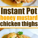 Instant Pot Honey Mustard Chicken thighs served with a savory sauce and garnished with parsley on a white plate.