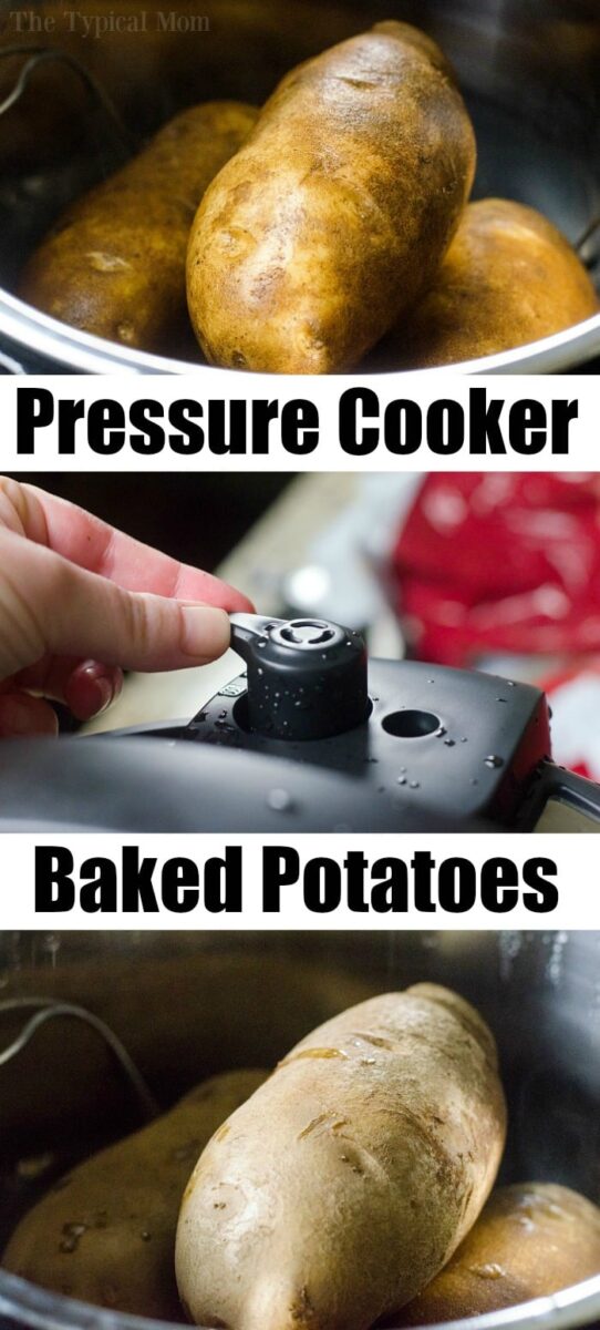 Three images illustrate making pressure cooker baked potatoes: potatoes inside a pressure cooker, a hand turning the valve, and perfectly cooked potatoes being removed.