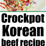 Shredded beef with veggies and sauce on a tortilla, plus beef cooking in a pot. Text: Slow cooker Korean beef recipe.