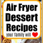 Collage of brownies, churros, and cookies with text: Easy air fryer dessert recipes.