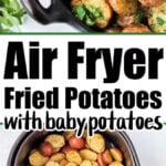 Sliced baby potatoes, transformed into crispy Air Fryer Fried Potatoes in an air fryer basket, served in a black dish and garnished with fresh herbs.