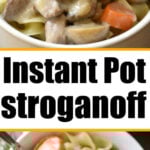 Beef stroganoff with carrots and mushrooms over noodles in a bowl; text reads Instant Pot beef stroganoff with stew meat.