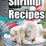 A bowl of frozen shrimp sits in front of an Instant Pot with a text overlay: Instant Pot Shrimp Recipes.
