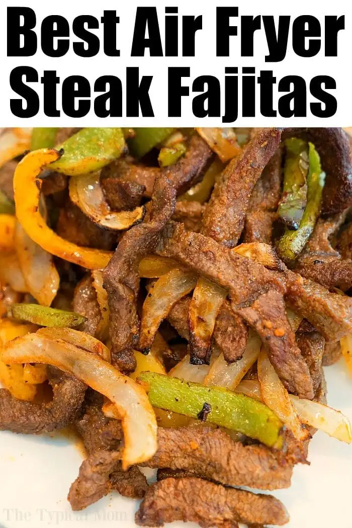 Close-up of cooked steak fajitas with green and yellow bell peppers and onions. The text above reads, "Best Air Fryer Steak Fajitas. Discover more delicious air fryer beef recipes today!