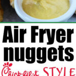 Hand dipping a homemade chicken nugget in sauce above text: Air Fryer nuggets Chick-fil-A STYLE with homemade chicken nuggets air fryer style displayed below.