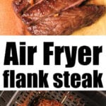 Sliced cooked air fryer flank steak on a cutting board and whole steak in an air fryer basket with seasoning.