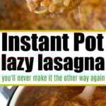 A spoonful of cheesy lasagna pasta above a pressure cooker lasagna casserole, filled with saucy penne, beef, and melty cheese inside the Instant Pot.
