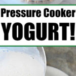 A bowl of pressure cooker yogurt with banana, strawberry, and granola; milk being poured; text reads Pressure Cooker Yogurt!.