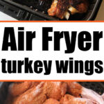 Raw and cooked air fryer turkey wings sit in the basket, with bold text reading Air Fryer turkey wings.