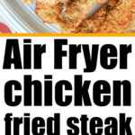 Air fryer chicken fried steak strips are served on a plate, with juicy slices of cooked steak arranged on another plate below.