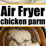 Breaded chicken breasts in an air fryer basket and a cheesy, saucy air fryer chicken parm served on a plate.
