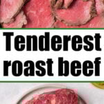 Sliced roast beef on a platter above a whole cooked roast on a plate, captioned Tenderest roast beef—discover How to Cook Melt in the Mouth Roast Beef for impressive results every time.