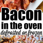Cooked bacon strips on a plate and baking sheet, with text: How to cook bacon in the oven with aluminum foil, whether defrosted or frozen.