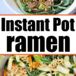 Bowl of Instant Pot Vegetable Ramen with egg, veggies, and noodles; lower image shows ramen cooking in an Instant Pot.