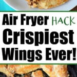 Crispy golden Air Fryer Chicken Wings on a plate and in an air fryer basket, made extra crunchy with baking powder, with bold text claiming Crispiest Wings Ever!.