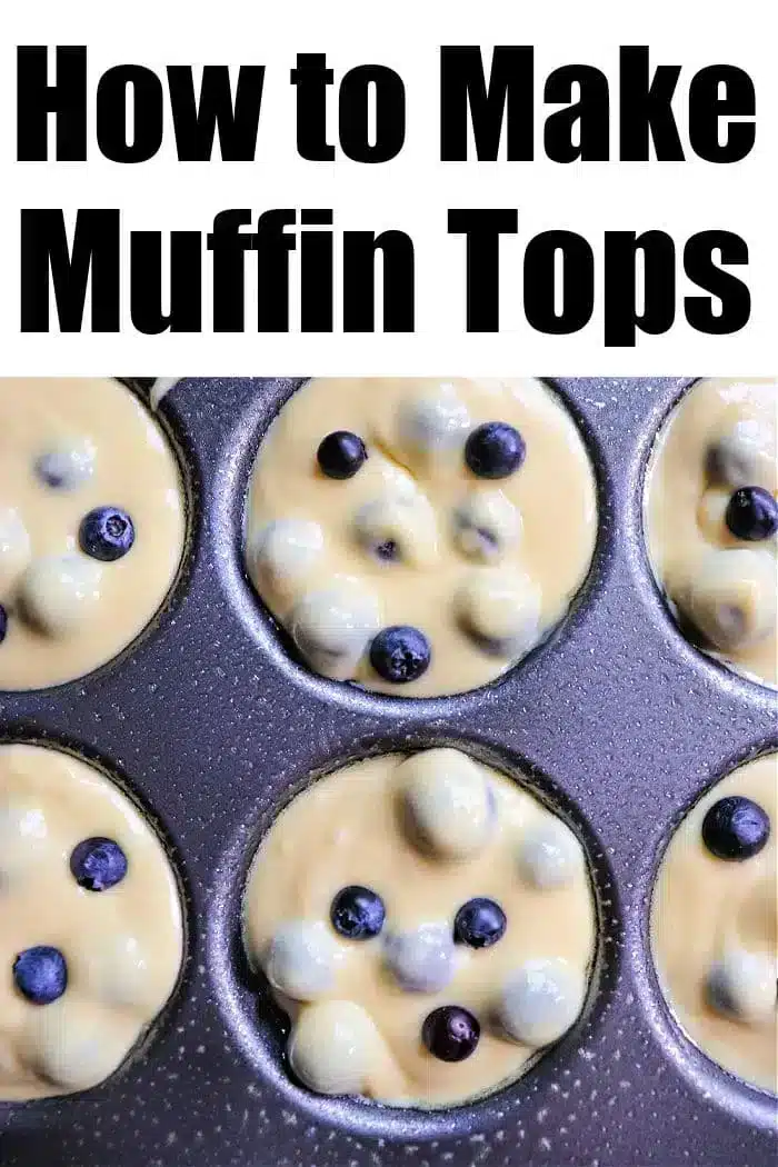 Overhead view of muffin batter with blueberries in a baking tray, paired with the text "How to Make Blueberry Muffin Tops.