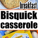Breakfast Casserole with Bisquick in a baking dish, featuring Bisquick mix, eggs, and milk displayed below.