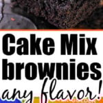 Chocolate brownies and baking ingredients, including peanut butter and Reese’s, with text: Cake Mix Brownies any flavor! Discover how to make brownies out of cake mix for a simple, delicious treat.