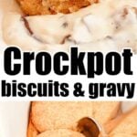 Close-up view of slow cooker biscuits and gravy. The top half shows a biscuit partially covered in gravy, while the bottom half shows a spoon lifting a biscuit from a crockpot filled with biscuits. The text "Crockpot Biscuits & Gravy" is prominently displayed in the center.