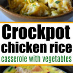 Bowl of creamy chicken rice casserole with herbs and a close-up of crockpot chicken casserole with tender rice and vegetables.