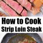 The image shows two photos: the top one is a close-up of sliced medium-rare strip loin steak, and the bottom one is a cooking process where a strip loin steak is being seared in a pan with herbs and butter. Text between the photos reads, "How to Cook Beef Strip Loin Steaks.