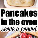 Pancakes in the Oven are baked in a dish and topped with fresh blueberries and raspberries, making them perfect for serving a crowd.