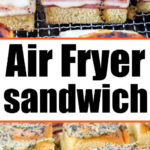 Air Fryer Sandwiches featuring ham and cheese, topped with poppy seeds and perfectly arranged on an air fryer rack.