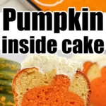 A rectangular orange cake with a pumpkin-shaped cutout in progress is shown in the top part of the image. Below, a finished loaf cake slice reveals an orange pumpkin shape inside against a beige cake background, topped with white frosting. The text reads "Pumpkin inside Cake Shape".