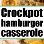 A wooden spoon scoops hearty crockpot hamburger casserole from a slow cooker. Text reads Crockpot hamburger casserole.