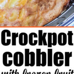 Golden Crockpot Cobbler with Frozen Fruit, featuring sweet sliced fruit baked to perfection in your slow cooker.