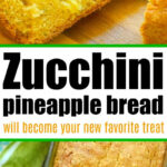 Sliced zucchini pineapple bread on a cutting board and in a pan, with text promoting this delicious zucchini pineapple bread recipe.