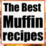 A collage of muffins and batter with bold, black letters elegantly proclaiming: Discover the Best Muffin Recipes.